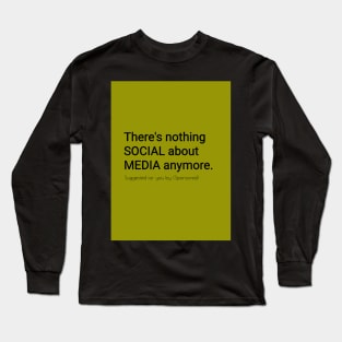 Not Social Media Long Sleeve T-Shirt